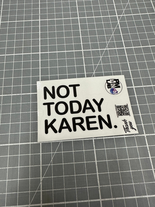 NOT TODAY KAREN!