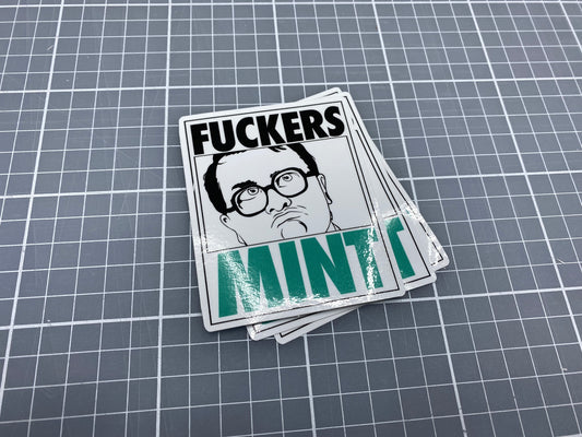 Fuckers Mint  (Bubbles trailer Park boys)